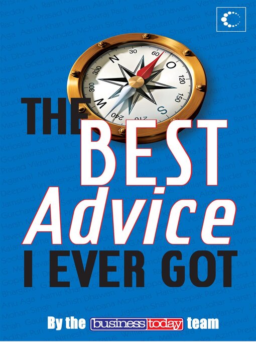 Title details for The Best Advice I Ever Got by The Business Today Team - Wait list